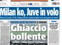 Tuttosport: Milan k.o., Juve in volo